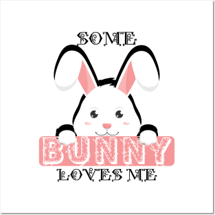 Bunny - Some bunny loves me Posters and Art